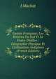 Guinee Francaise: Les Rivieres Du Sud Et Le Fouta-Diallon : Geographie Physique Et Civilisations Indigenes (French Edition), J Machat 