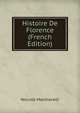 Histoire De Florence (French Edition), Machiavelli Niccolo 
