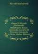 Opere Di Niccol? Machiavelli: Mandragola. Clizia. Commedia. L'andria Di Terenzio. Commedia in Verso (Italian Edition), Machiavelli Niccolo 