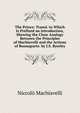 The Prince: Transl. to Which Is Prefixed an Introduction, Shewing the Close Analogy Between the Principles of Machiavelli and the Actions of Buonaparte. by J.S. Byerley, Machiavelli Niccolo 
