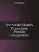 Staroceske Skladby Dramaticke Puvodu Liturgickeho, Jan Machal 