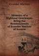 Memoirs of a Highland Gentleman: Being the Reminiscences of Evander Maciver of Scourie, Evander Maciver 