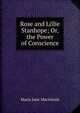 Rose and Lillie Stanhope; Or, the Power of Conscience, Maria Jane Macintosh 