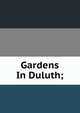 Gardens In Duluth;, 
