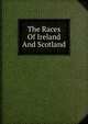 The Races Of Ireland And Scotland, 