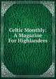Celtic Monthly: A Magazine For Highlanders, 