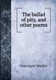 The ballad of pity, and other poems, Gascoigne Mackie 