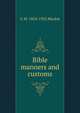 Bible manners and customs, G M. 1854-1922 Mackie 