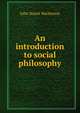 An introduction to social philosophy, John Stuart Mackenzie 