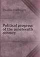 Political progress of the nineteenth century, Thomas Macknight 