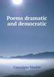 Poems dramatic and democratic, Gascoigne Mackie 