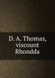 D. A. Thomas, viscount Rhondda, 