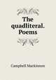 The quadliteral. Poems, Campbell Mackinnon 