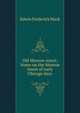 Old Monroe street; Notes on the Monroe street of early Chicago days, Edwin Frederick Mack 