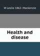 Health and disease, W Leslie 1862- Mackenzie 
