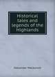 Historical tales and legends of the Highlands, Mackenzie, Alexander 
