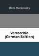Verrocchio (German Edition), Hans Mackowsky 