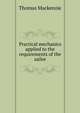 Practical mechanics applied to the requirements of the sailor, Thomas Mackenzie 