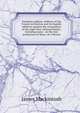 Vindiciae gallicae. Defence of the French revolution and its English admirers against the accusations of the right Hon. Edmund Burke; including some . on the late production of Mons. de Calonne, James Mackintosh 