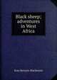 Black sheep; adventures in West Africa, Jean Kenyon Mackenzie 