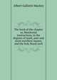 The book of the chapter or, Monitorial instructions, in the degrees of mark, past and most excellent master, and the holy Royal arch, Albert Gallatin Mackey 
