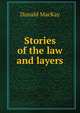 Stories of the law and layers, Donald MacKay 