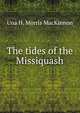 The tides of the Missiquash, Una H. Morris MacKinnon 