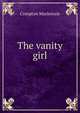 The vanity girl, Compton Mackenzie 