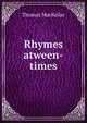 Rhymes atween-times, Thomas MacKellar 
