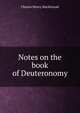 Notes on the book of Deuteronomy, Charles Henry Mackintosh 