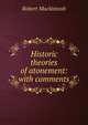 Historic theories of atonement: with comments, Robert Mackintosh 