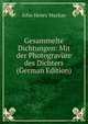 Gesammelte Dichtungen: Mit der Photogravure des Dichters (German Edition), John Henry Mackay 