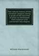 The natural history of the Christian religion; being a study of the doctrine of Jesus as developed from Judaism and converted into dogma, William Mackintosh 