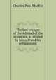 The last voyages of the Admiral of the ocean sea, as related by himself and his companions;, Charles Paul MacKie 