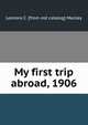 My first trip abroad, 1906, Leonora C. [from old catalog] Mackey 