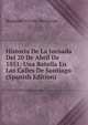 Historia De La Jornada Del 20 De Abril De 1851: Una Batalla En Las Calles De Santiago (Spanish Edition), Benjam?n Vicu?a Mackenna 