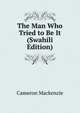 The Man Who Tried to Be It (Swahili Edition), Cameron Mackenzie 