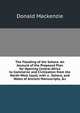 The Flooding of the Sahara: An Account of the Proposed Plan for Opening Central Africa to Commerce and Civilization from the North-West Coast, with a . Sahara, and Notes of Ancient Manuscripts, &c, Donald Mackenzie 