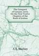 The Conquest of Canaan, Lects. On the First Twelve Chapters of the Book of Joshua, A B. Mackay 