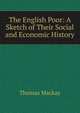 The English Poor: A Sketch of Their Social and Economic History, Thomas Mackay 