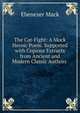 The Cat-Fight: A Mock Heroic Poem. Supported with Copious Extracts from Ancient and Modern Classic Authors ., Ebenezer Mack 
