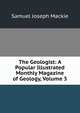The Geologist: A Popular Illustrated Monthly Magazine of Geology, Volume 3, Samuel Joseph Mackie 