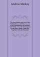 The Description and Use of the Sliding Rule, in Arithmetic, and in the Mensuration of Surfaces and Solids: Also, the Description of the Ship . Masts, Yards, &c. Together with the Descripti, Andrew Mackay 