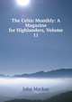 The Celtic Monthly: A Magazine for Highlanders, Volume 11, John Mackay 