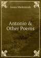 Antonio & Other Poems, James Mackintosh 