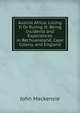 Austral Africa; Losing It Or Ruling It: Being Incidents and Experiences in Bechuanaland, Cape Colony, and England, John Mackenzie 