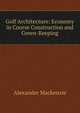 Golf Architecture: Economy in Course Construction and Green-Keeping, Mackenzie, Alexander 