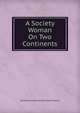 A Society Woman On Two Continents, Sarah Maris Aloisa Britton Spott Mackin 
