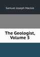 The Geologist, Volume 5, Samuel Joseph Mackie 