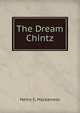 The Dream Chintz, Henry S. Mackarness 